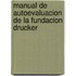 Manual de Autoevaluacion de La Fundacion Drucker