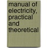 Manual of Electricity, Practical and Theoretical door Frederick Collier Bakewell