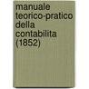 Manuale Teorico-Pratico Della Contabilita (1852) door Onbekend
