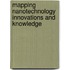 Mapping Nanotechnology Innovations and Knowledge