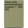 Marco Polo Kontinentalkarte Tunesien 1 : 800 000 door Marco Polo