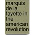 Marquis de La Fayette in the American Revolution