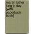 Martin Luther King Jr. Day [With Paperback Book]