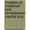 Masters Of Medieval And Renaissance Martial Arts door John Clements