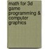 Math for 3D Game Programming & Computer Graphics