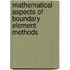 Mathematical Aspects of Boundary Element Methods