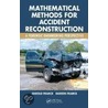 Mathematical Methods for Accident Reconstruction door Harold Franck