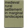 Medieval Rural Settlement in Marginal Landscapes door Onbekend