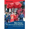 Mein Korea - Drei Jahre im Land der Morgenstille door Albert Schneider