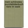 Mein schönstes Puzzlebilderbuch - Tiere im Wald door Hans-Günther Döring