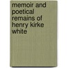 Memoir and Poetical Remains of Henry Kirke White door Robert Southey