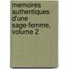 Memoires Authentiques D'Une Sage-Femme, Volume 2 by Alexandrine Jullemier