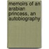 Memoirs Of An Arabian Princess, An Autobiography