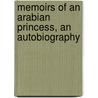 Memoirs Of An Arabian Princess, An Autobiography by Emily Ruete