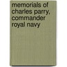 Memorials Of Charles Parry, Commander Royal Navy door Edward Parry