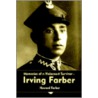 Memories Of A Holocaust Survivor - Irving Farber by Howard Farber