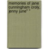 Memories of Jane Cunningham Croly, Jenny June" " by Authors Various