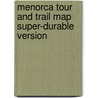 Menorca Tour And Trail Map Super-Durable Version by David Brawn
