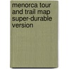 Menorca Tour And Trail Map Super-Durable Version door David Brawn