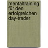 Mentaltraining für den erfolgreichen Day-Trader by Christoph Wahlen