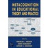 Metacognition in Educational Theory and Practice