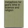 Metaphors For God's Time In Science And Religion door Stephen Happel