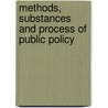 Methods, Substances And Process Of Public Policy by Stuart S. Nagel