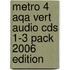 Metro 4 Aqa Vert Audio Cds 1-3 Pack 2006 Edition