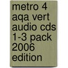 Metro 4 Aqa Vert Audio Cds 1-3 Pack 2006 Edition by Tracy Traynor