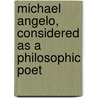 Michael Angelo, Considered as a Philosophic Poet door Michelangelo Buonarroti