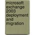 Microsoft Exchange 2003 Deployment and Migration