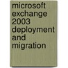 Microsoft Exchange 2003 Deployment and Migration door Kieran McCorry