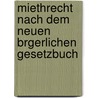 Miethrecht Nach Dem Neuen Brgerlichen Gesetzbuch by Oskar Niendorff