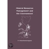 Mineral Resources Management And The Environment by U. Aswathanarayana