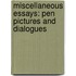 Miscellaneous Essays: Pen Pictures And Dialogues