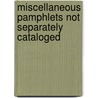 Miscellaneous Pamphlets Not Separately Cataloged by Association California Teac