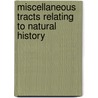 Miscellaneous Tracts Relating To Natural History door Benjamin Stillingfleet