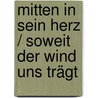 Mitten in sein Herz / Soweit der Wind uns trägt door Linda Howard