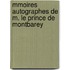 Mmoires Autographes de M. Le Prince de Montbarey