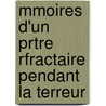 Mmoires D'Un Prtre Rfractaire Pendant La Terreur by Pierre Paul Guillotin
