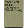 Models And Critical Pathways In Clinical Nursing door Patrick C. Walsh