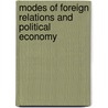 Modes Of Foreign Relations And Political Economy door Kees van der Pijl