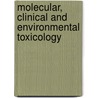 Molecular, Clinical And Environmental Toxicology door Onbekend