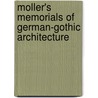 Moller's Memorials Of German-Gothic Architecture door Georg Moller