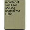 Monster Of Sinful Self Seeking Anatomized (1654) door Edmund Calamy