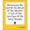Montezuma The Serf Or The Revolt Of The Mexitili door Joseph Holt Ingraham