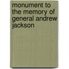 Monument To The Memory Of General Andrew Jackson door Benjamin M. Dusenbery