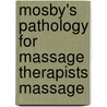 Mosby's Pathology for Massage Therapists Massage door Susan G. Salvo