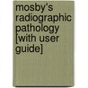 Mosby's Radiographic Pathology [With User Guide] door Mosby