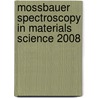 Mossbauer Spectroscopy in Materials Science 2008 door Onbekend